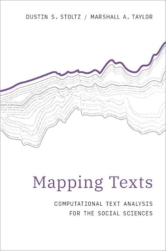 Mapping Texts: Computational Text Analysis For The Social Sciences