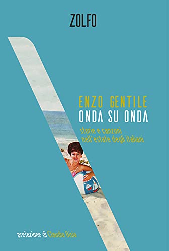Onda Su Onda. Storie E Canzoni Nell’Estate Degli Italiani