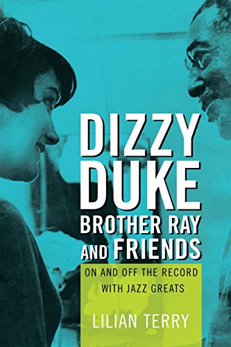 Dizzy, Duke, Brother Ray, And Friends: On And Off The Record With Jazz Greats