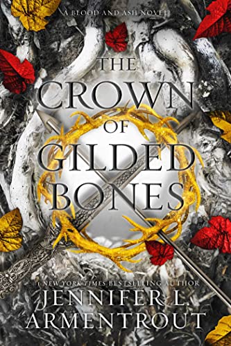 The Crown Of Gilded Bones: A Blood And Ash Novel: 3