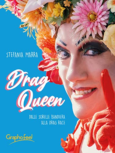Drag Queen. Dalle Sorelle Bandiera Alla Drag Race