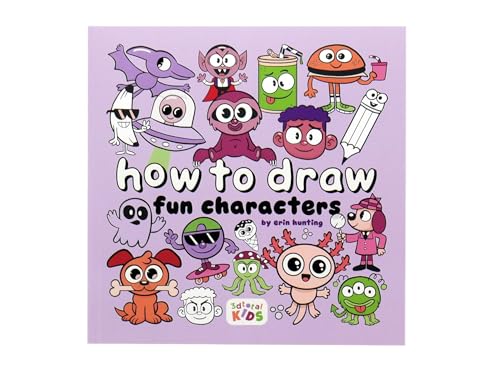 How To Draw Fun Characters: By Erin Hunting
