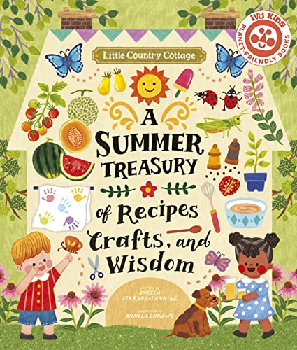 Little Country Cottage: A Summer Treasury Of Recipes, Crafts And Wisdom