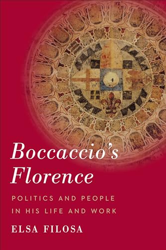 Boccaccio'S Florence: Politics And People In His Life And Work