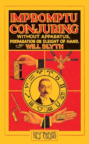 Impromptu Conjuring (Hey Presto Magic Book): Without Apparatus, Preparation Or Sleight-Of-Hand