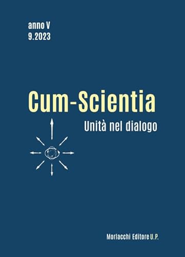Cum-Scientia. Unità Nel Dialogo. Rivista Semestrale Di Filosofia Teoretica (2023) (Vol. 9)