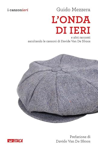 L Onda Di Ieri. E Altri Racconti Ascoltando Le Canzoni Di Davide Van De Sfroos