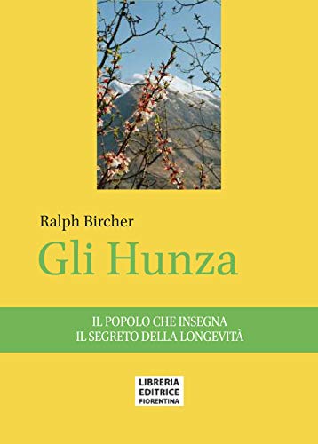 Gli Hunza. Il Popolo Che Insegna Il Segreto Della Longevità