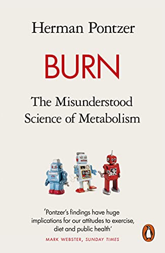 Burn: The Misunderstood Science Of Metabolism
