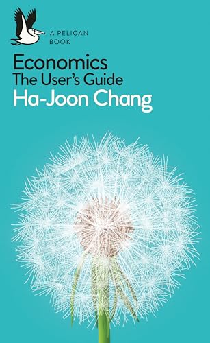 Economics: The User'S Guide: A Pelican Introduction