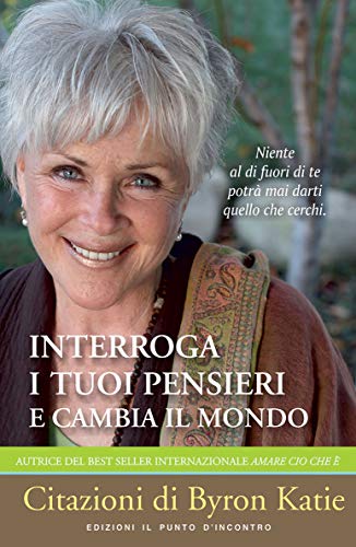 Interroga I Tuoi Pensieri E Cambia Il Mondo
