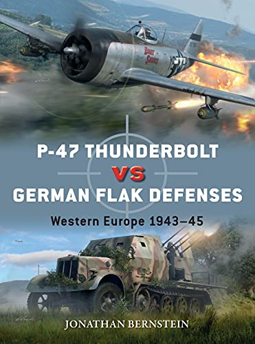 P-47 Thunderbolt Vs German Flak Defenses: Western Europe 1943–45