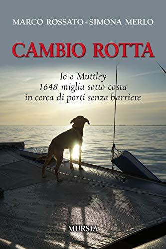 Cambio Rotta: Io E Muttley 1648 Miglia Sotto Costa In Cerca Di Porti Senza Barriere
