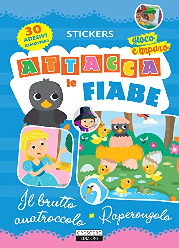 Attacca Le Fiabe: Il Brutto Anatroccolo-Raperonzolo. Con 30 Adesivi Removibili. Ediz. Illustrata