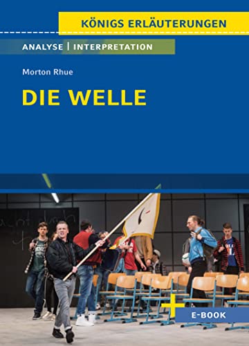 Die Welle - Textanalyse Und Interpretation: Mit Zusammenfassung, Inhaltsangabe, Charakterisierung, Szenenanalyse Und Prüfungsaufgaben Uvm.: 387
