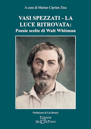 Vasi Spezzati-La Luce Ritrovata: Poesie Scelte Di Walt Whitman