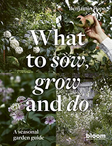 What To Sow, Grow And Do: A Seasonal Garden Guide (4)