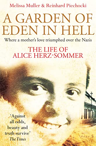 A Garden Of Eden In Hell: The Life Of Alice Herz-Sommer