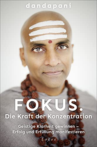 Fokus. Die Kraft Der Konzentration: Geistige Klarheit Gewinnen - Erfolg Und Erfüllung Manifestieren