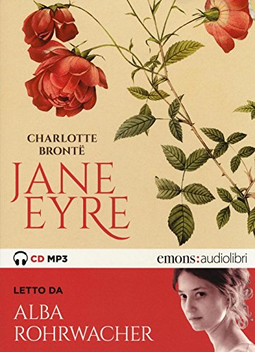 Jane Eyre Letto Da Alba Rohrwacher. Audiolibro. Cd Audio Formato Mp