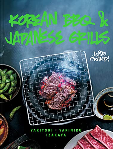 Korean Bbq & Japanese Grills: Yakitori, Yakiniku, Izakaya