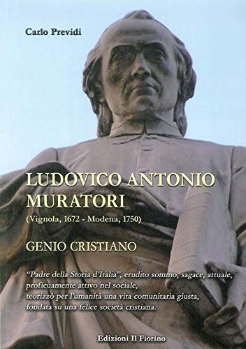 Ludovico Antonio Muratori (Vignola, 1862-Modena, 1750). Genio Cristiano