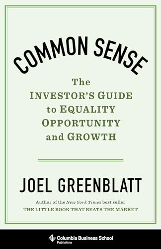 Common Sense: The Investor'S Guide To Equality, Opportunity, And Growth