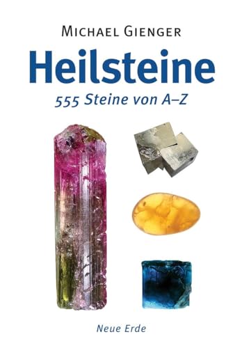 Heilsteine: 555 Steine Von A-Z