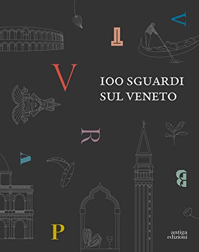 100 Sguardi Sul Veneto. Ediz. Inglese