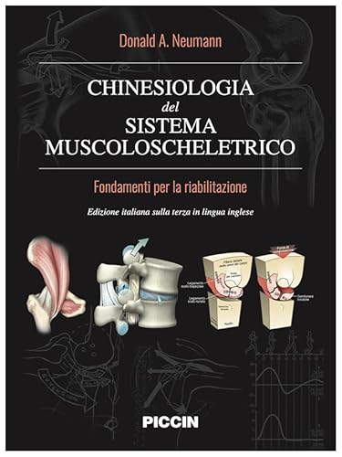 Chinesiologia Del Sistema Muscolo Scheletrico. Fondamenti Per La Riabilitazione