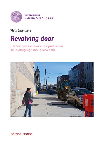 Revolving Door. I Servizi Per I Minori E La Riproduzione Delle Disuguaglianze A New York
