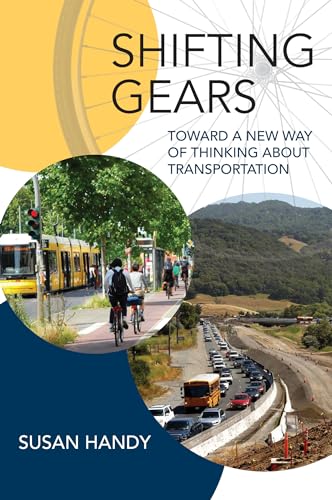 Shifting Gears: Toward A New Way Of Thinking About Transportation