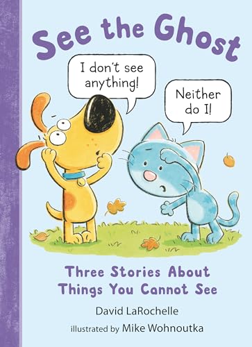 See The Ghost: Three Stories About Things You Cannot See