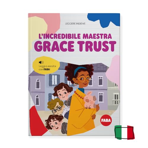 L'Incredibile Maestra Grace Trust. Leggi E Ascolta Con Faba