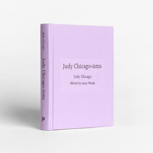 Judy Chicago-Isms
