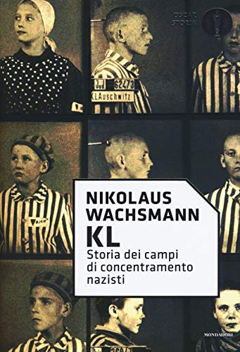 Kl. Storia Dei Campi Di Concentramento Nazisti