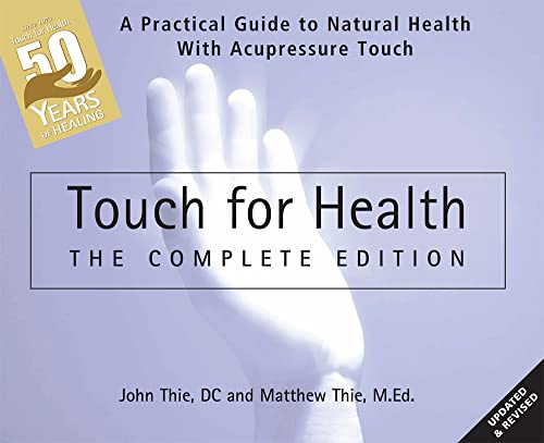 Touch For Health: A Practical Guide To Natural Health With Acupressure Touch And Massage