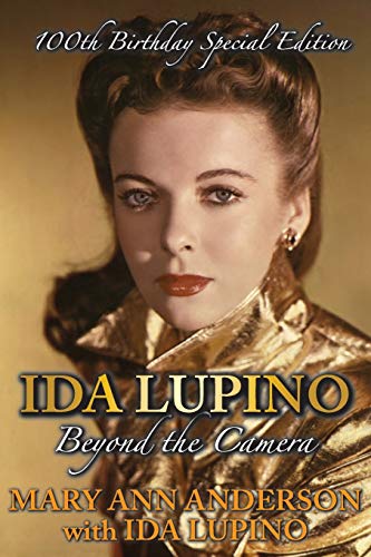 Ida Lupino: Beyond The Camera: 100Th Birthday Special Edition