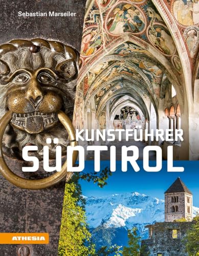 Kunstführer Südtirol. Kunsterlebnis Im Schnittpunkt Der Kulturen
