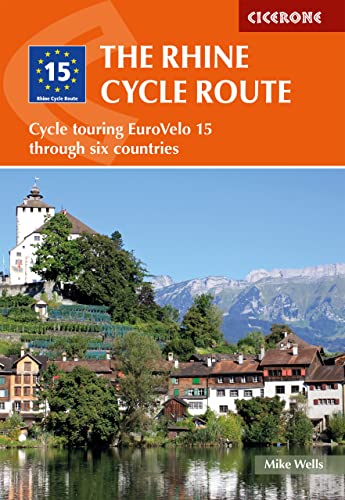 Cicerone The Rhine Cycle Route: Cycle Touring Eurovelo 15 Through Six Countries