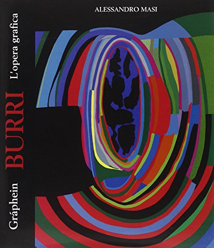 Burri. Gràphein. L'Opera Grafica