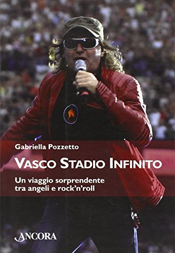 Vasco Stadio Infinito. Un Viaggio Sorprendente Tra Angeli E Rock'N'Roll
