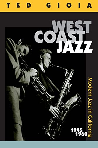 West Coast Jazz: Modern Jazz In California, 1945-1960