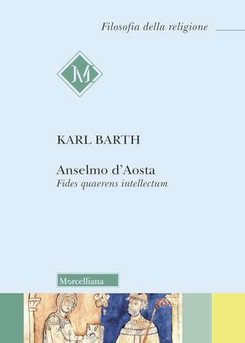 Anselmo D'Aosta. Fides Quaerens Intellectum. Nuova Ediz.
