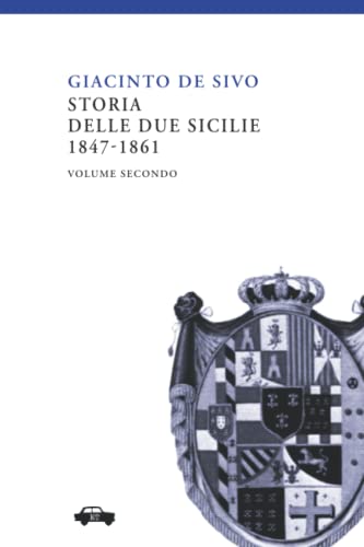 Storia Delle Due Sicilie 1847-1861. Vol. 2