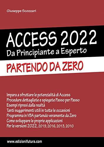 Access 2022. Da Principiante A Esperto. Partendo Da Zero. Ediz. Illustrata