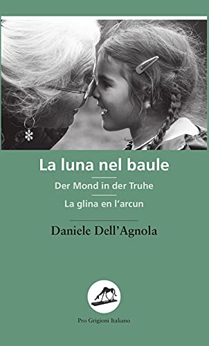 La Luna Nel Baule-Der Mond In Der Truhe-La Glina En L'Arcun