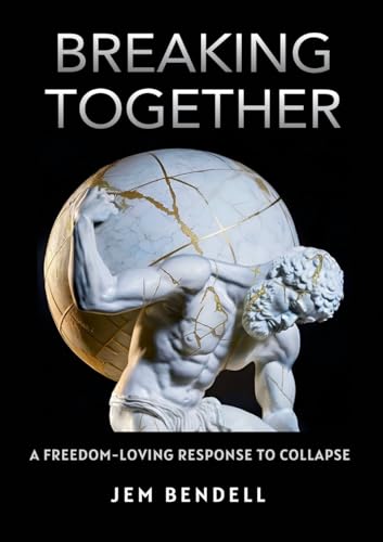 Breaking Together: A Freedom-Loving Response To Collapse