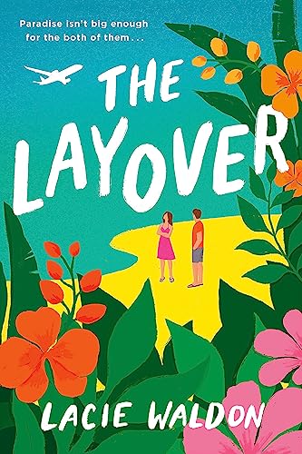 The Layover: The Perfect Laugh-Out-Loud Romcom To Escape With This Summer