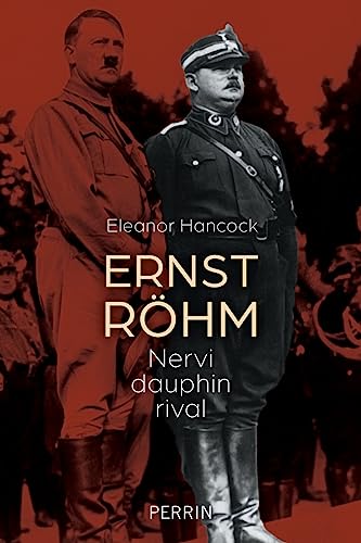 Ernst Röhm: Nervi, Dauphin, Rival